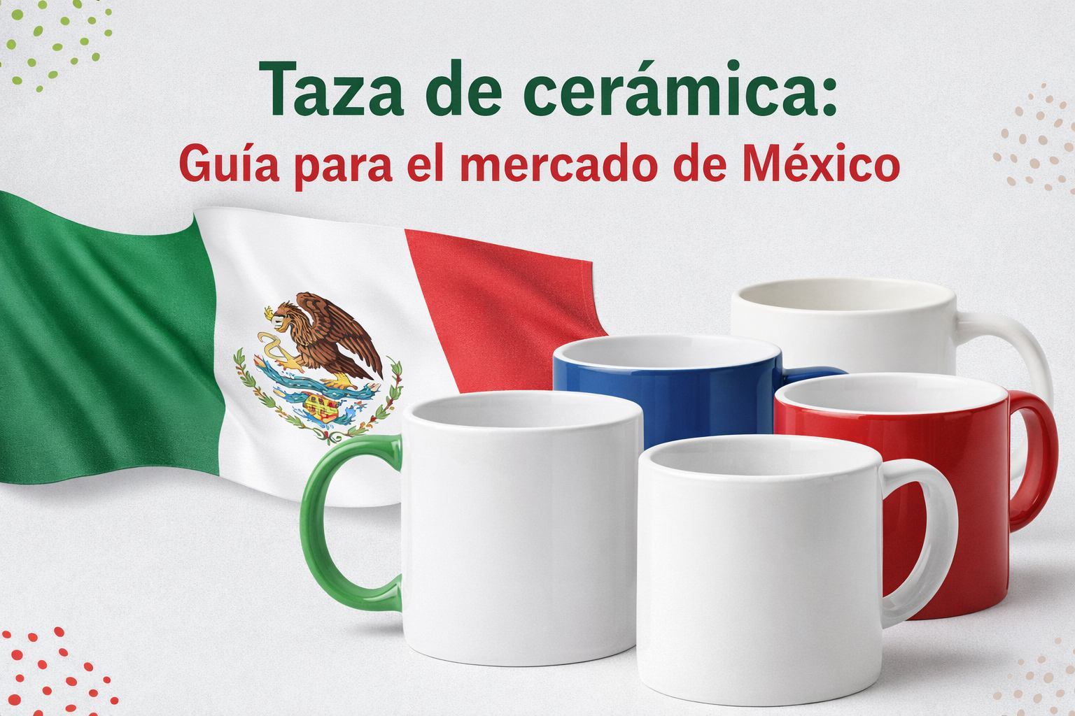 Guía completa para el mercado mexicano | Proveedor directo desde China