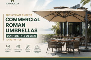 The Ultimate Guide to Commercial Roman Umbrellas: Durability & Design Foris Hortus