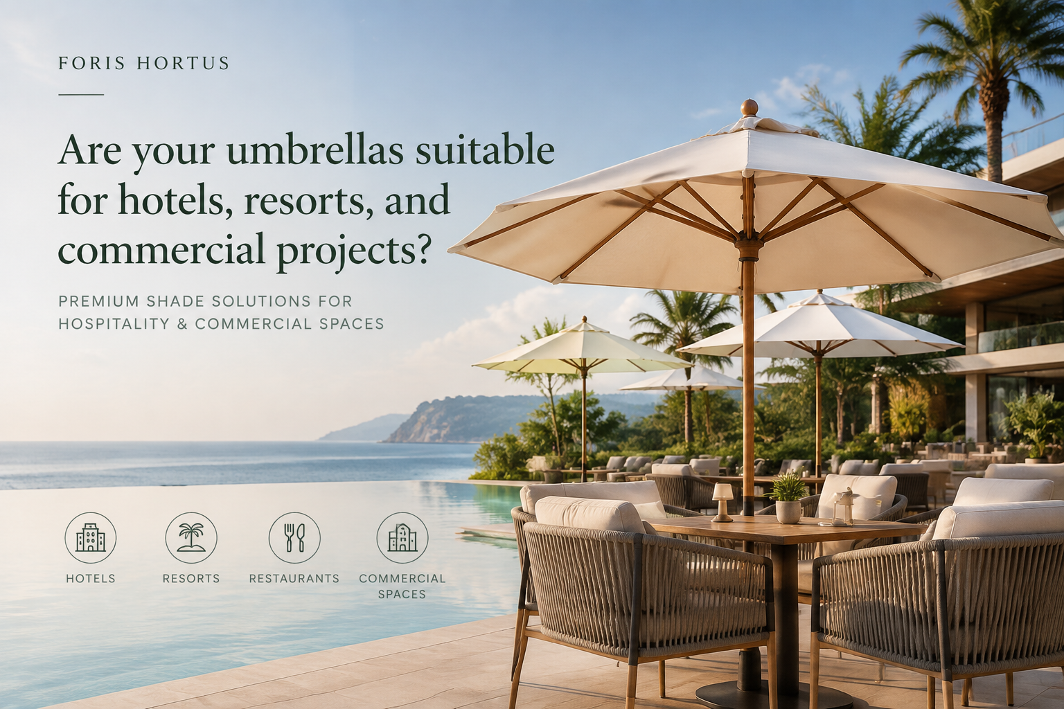 Are your umbrellas suitable for hotels, resorts, and commercial projects?