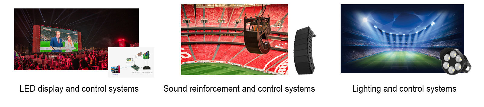LED display and control systems| Sound reinforcement and control systems | Lighting and control systems
