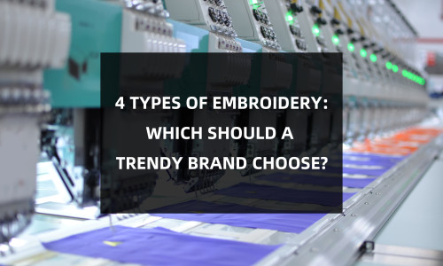 Four Types of Embroidery: Flat Embroidery, Towel Embroidery, Appliqué, and 3D Embroidery—Which One Should a Streetwear Brand Choose?
