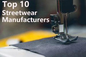 10 Best Streetwear Clothing Manufacturers for Your Brand in 2025