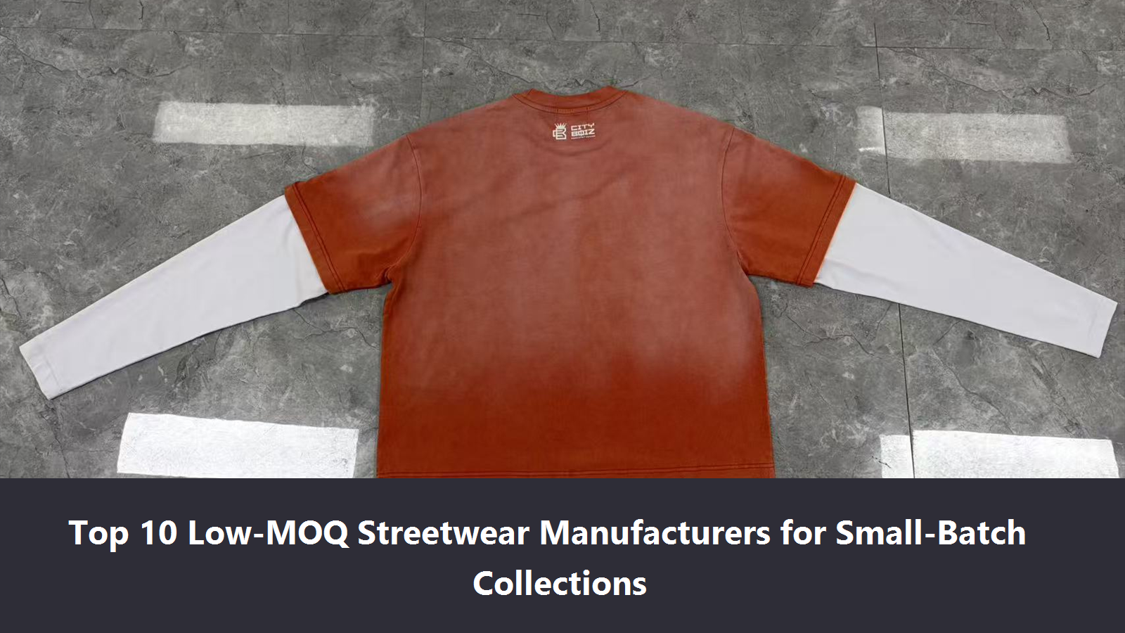 Top 10 Low-MOQ Streetwear Manufacturers for Small-Batch Collections