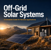 Off-Grid Solar Systems: A Complete Guide for Remote Applications