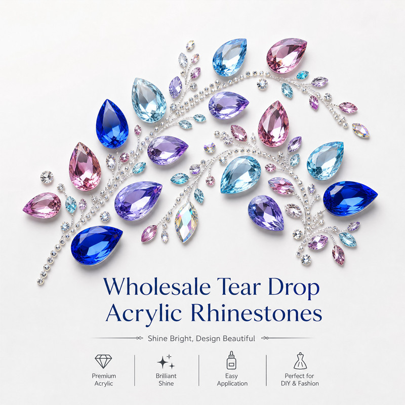 Teardrop pointed back acrylic rhinestones for toys, dancewear, stage costumes and accessories