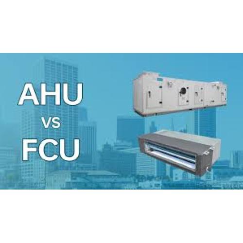 Air Handling Units (AHUs) vs. Fan Coil Units (FCUs)