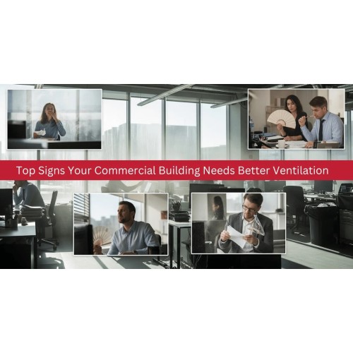 Top Signs Your Commercial Building Needs Better Ventilation