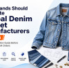 How Brands Should Evaluate Global Denim Jacket Manufacturers in 2026: A Supplier Selection Guide Before Sampling and Bulk Orders