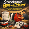 Streetwear MOQ and Pricing: How to Get Accurate Quotes From a Manufacturer