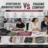 Sportswear Manufacturer vs Trading Company: Which Is Better for Custom Sportswear Orders?