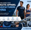 Why Global Brands Choose Athletic Apparel Manufacturers China: A Complete Guide to China Sportswear Sourcing