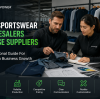 How Sportswear Wholesalers Choose Suppliers: Wholesale China Clothing Suppliers Guide for Apparel Brands