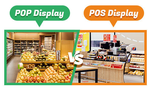 POP Display vs POS Display: What's the Difference and Which One Should You Choose for Higher Retail Sales?