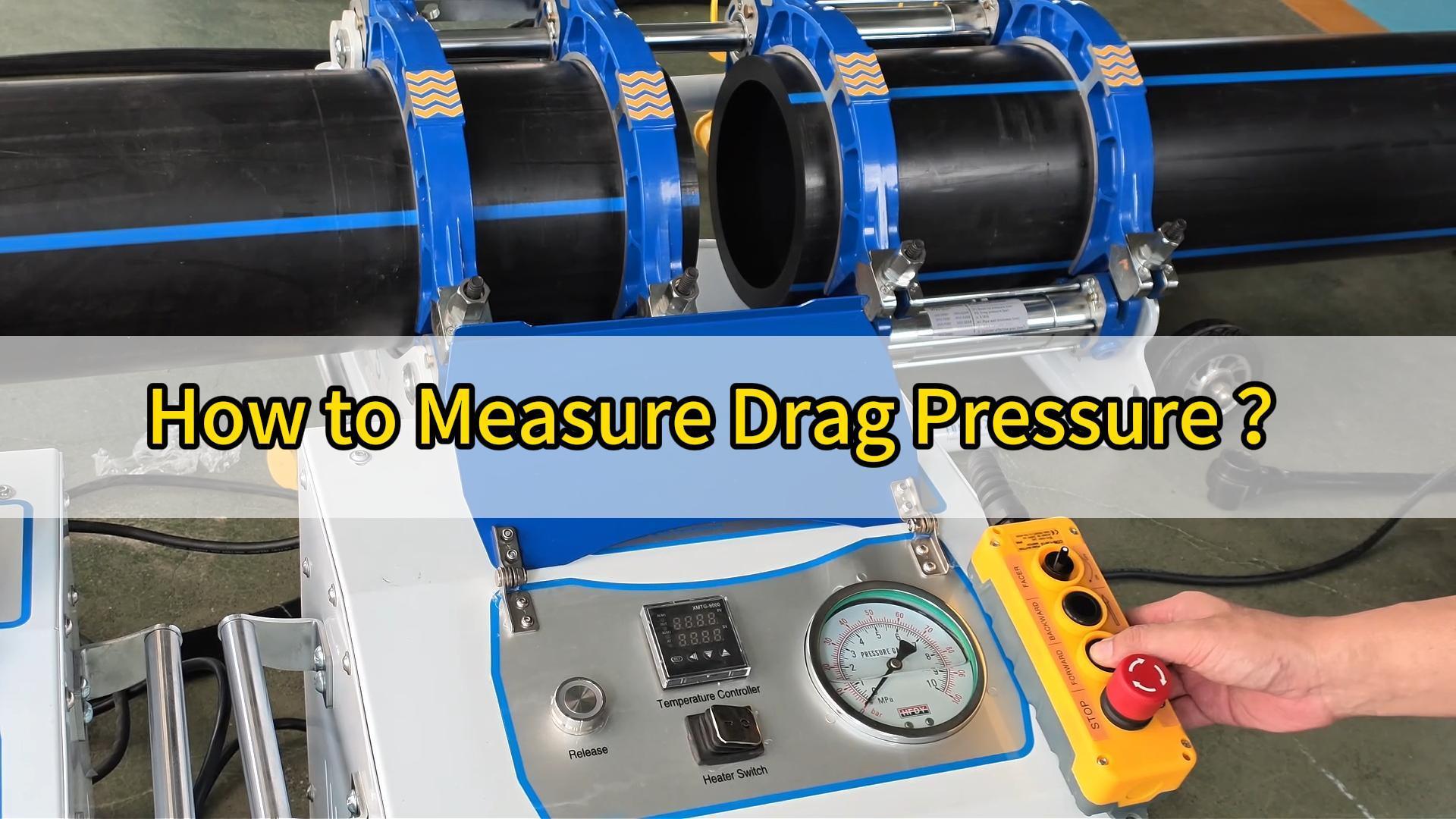 Product Knowledge | What Is Drag Pressure in HDPE Butt Fusion?