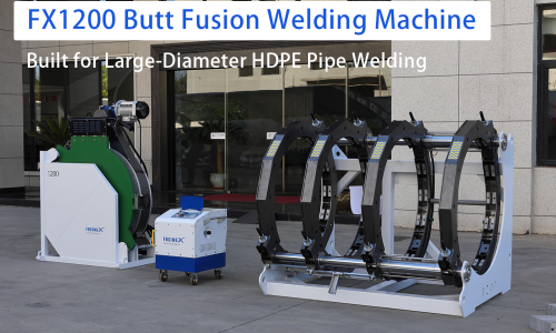 FX1200 Butt Fusion Welding Machine: Key Details for Large-Diameter Pipe Welding