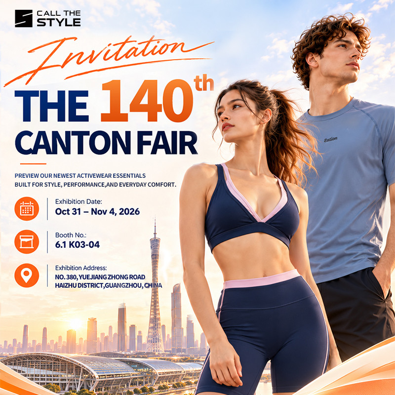 Call The STYLE at the 140th Canton Fair 2026: Meet Our Activewear Manufacturing Team