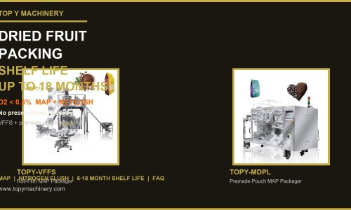 Dried Fruit Packing: Extend Shelf Life Without Preservatives