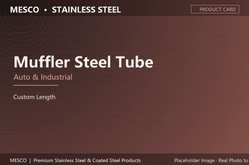 Muffler Steel Tube (Automotive Exhaust, 409 / 439 / 304, Aluminized / SS, Mandrel-Bent)