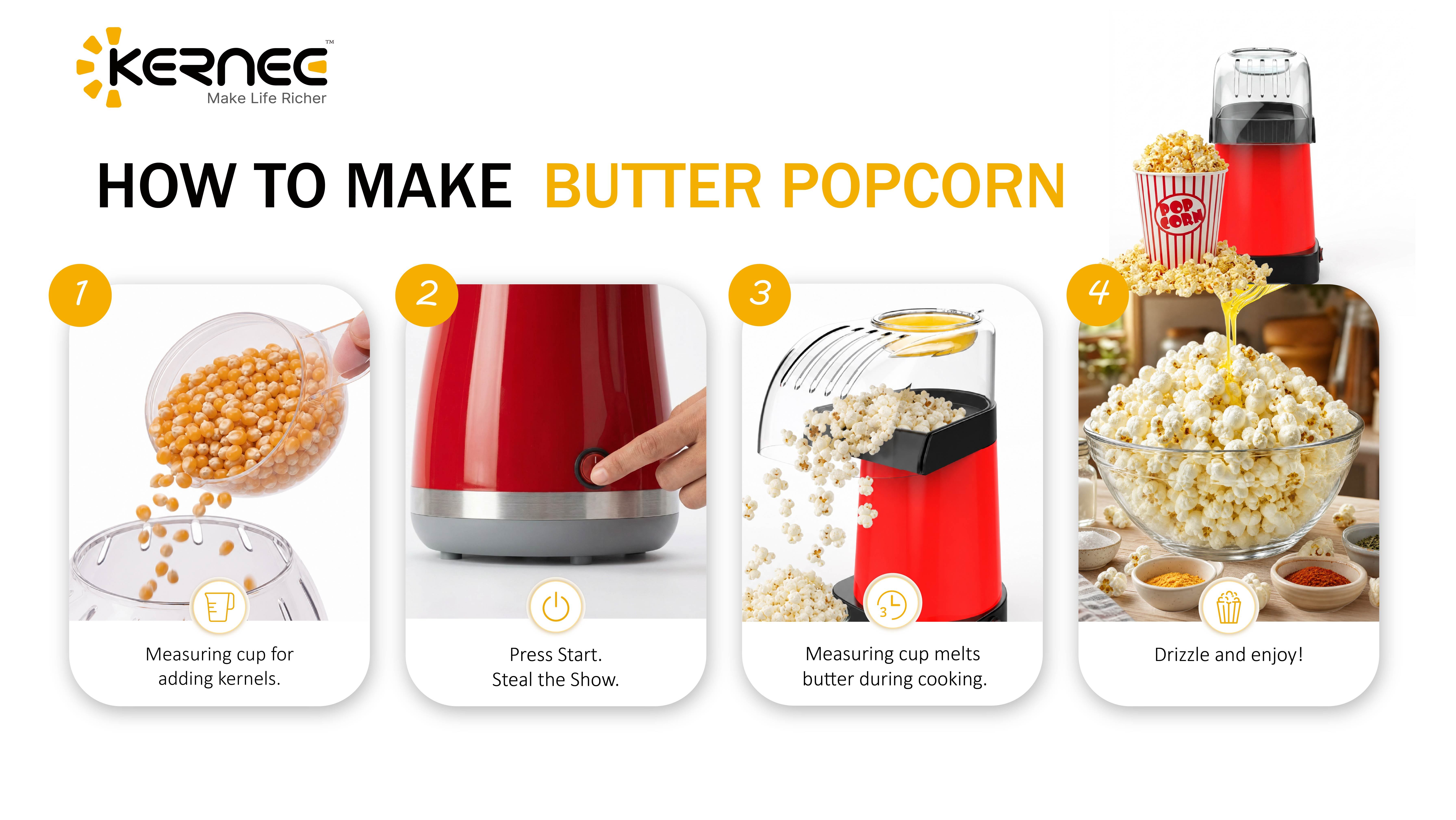 Kernee popcorn maker step-by-step guide: illustrating the four easy stages of adding kernels, pressing start, melting butter with the measuring cup, and drizzling for a final treat.
