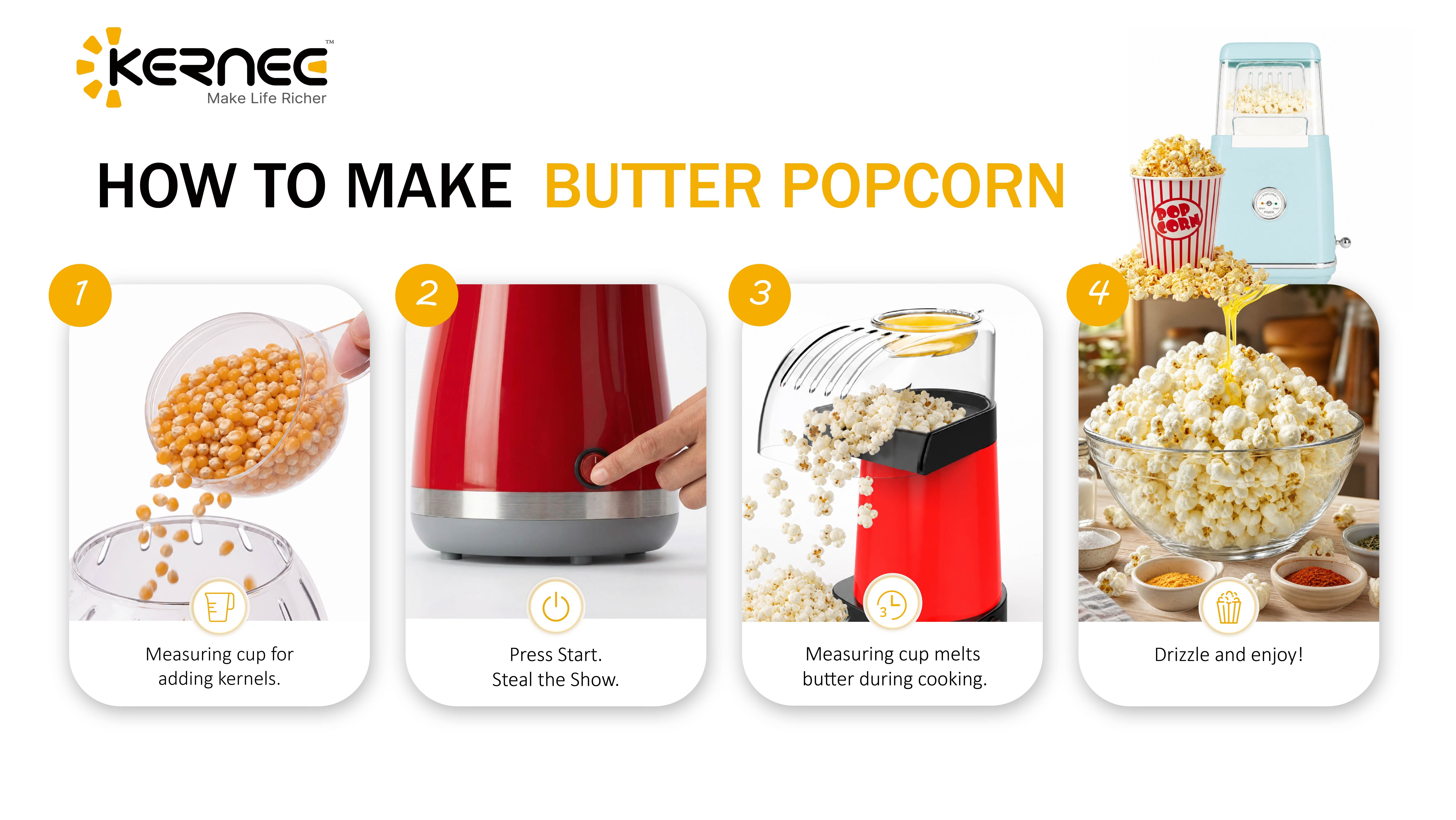 Kernee popcorn maker step-by-step guide: illustrating the four easy stages of adding kernels, pressing start, melting butter with the measuring cup, and drizzling for a final treat.