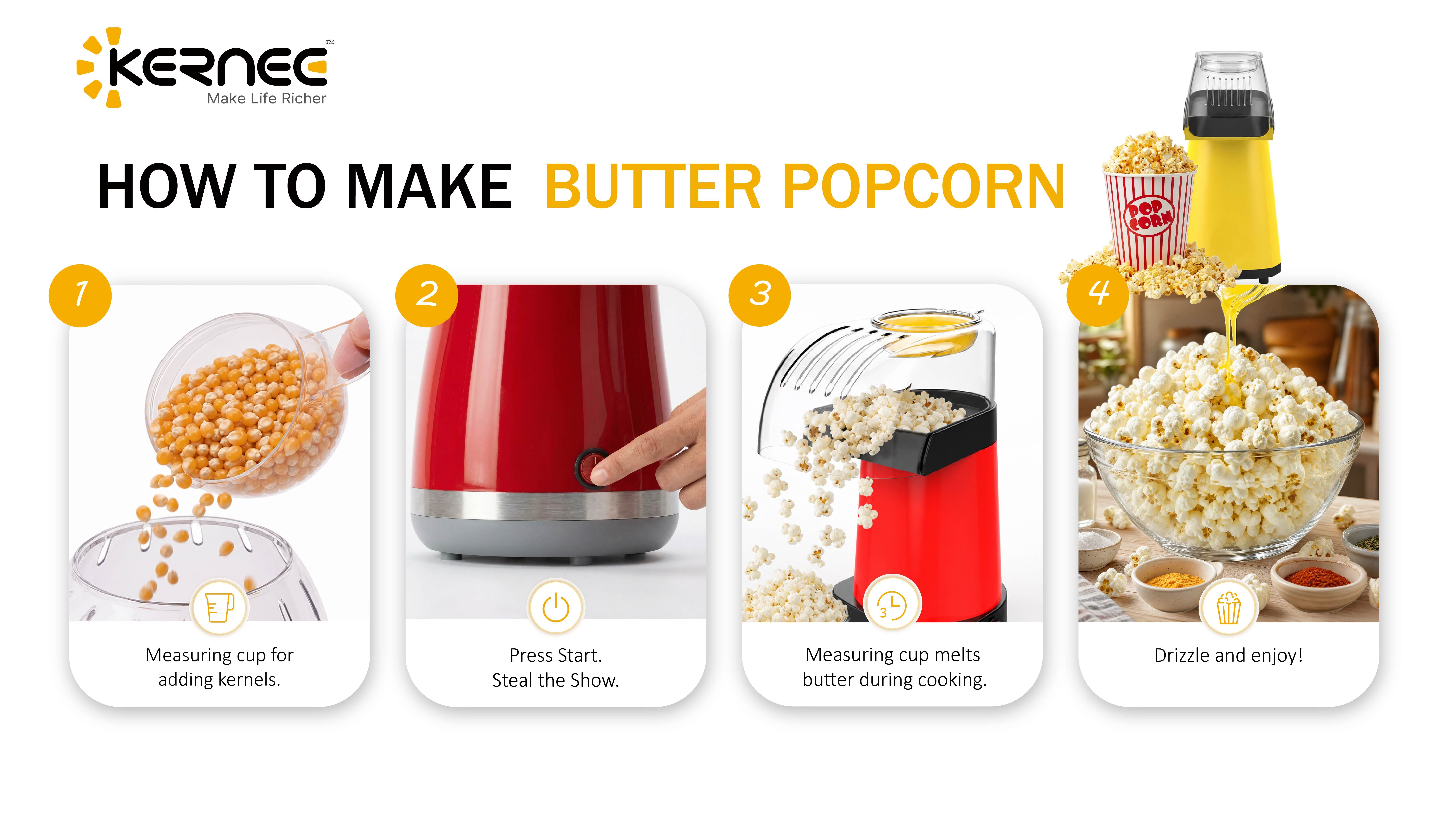 Kernee popcorn maker step-by-step guide: illustrating the four easy stages of adding kernels, pressing start, melting butter with the measuring cup, and drizzling for a final treat.