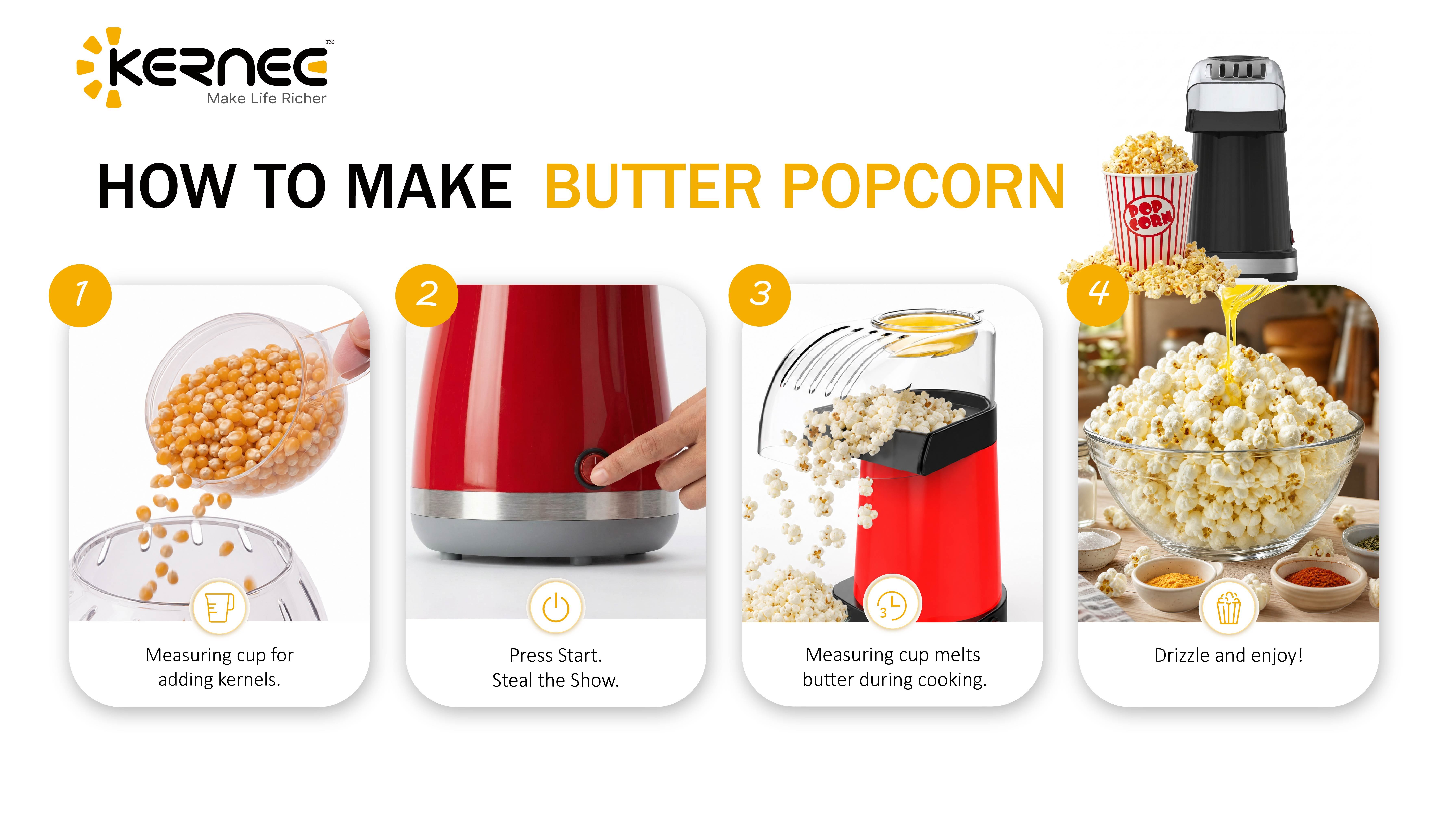Kernee popcorn maker step-by-step guide: illustrating the four easy stages of adding kernels, pressing start, melting butter with the measuring cup, and drizzling for a final treat.