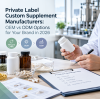 Private Label Custom Supplement Manufacturers: OEM vs ODM Options for Your Brand in 2026