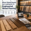 What Global Buyers Are Looking for in Engineered Wood Flooring