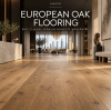 European Oak Flooring: Why It Leads Premium Projects Worldwide