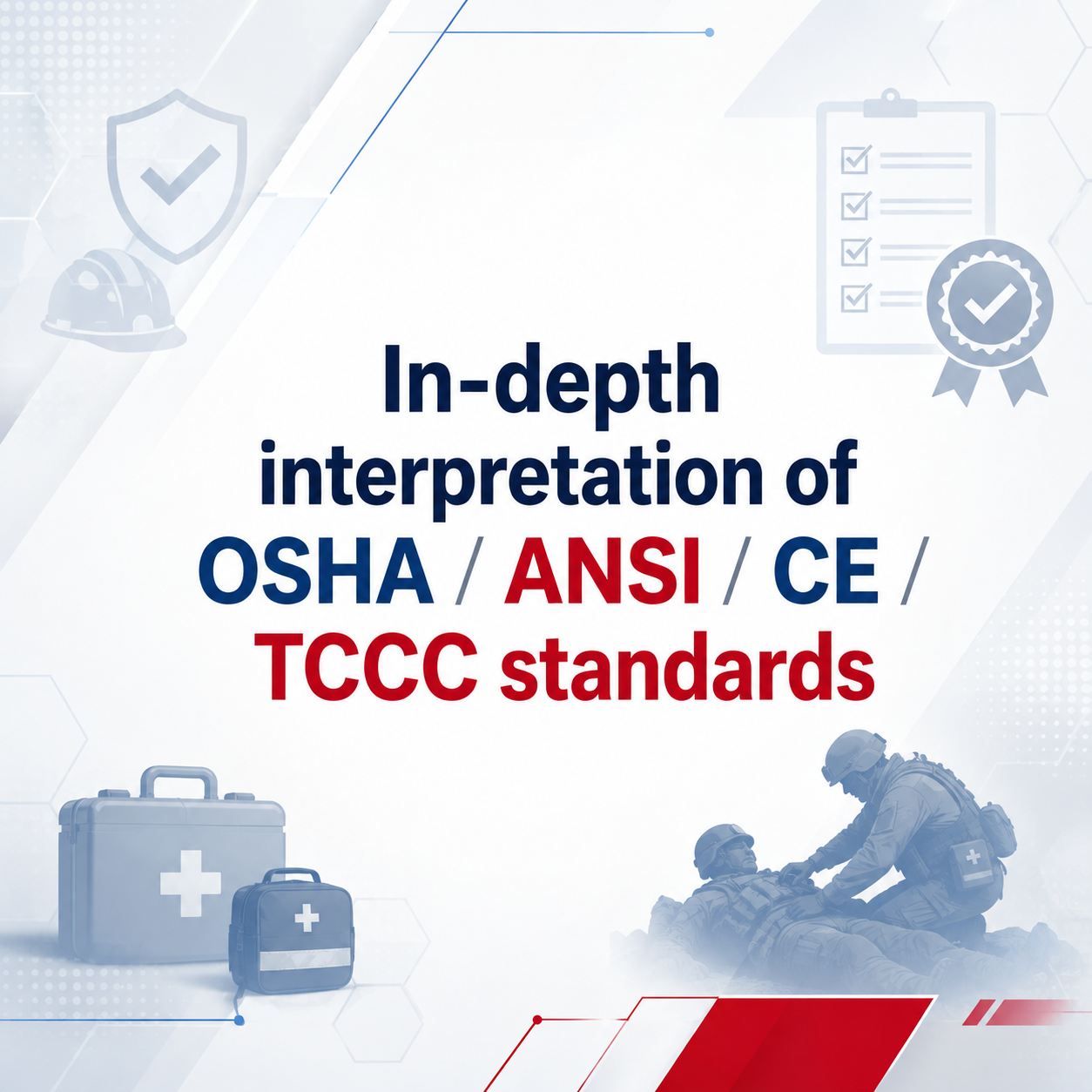 OSHA, ANSI, CE and TCCC safety standards compliance documents for manufacturing first aid kits