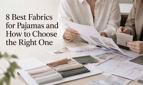 Best Fabrics for Custom Pajamas: A Guide for Sleepwear Brands ?